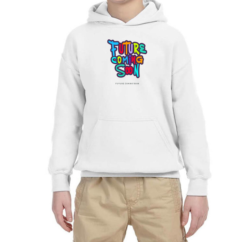 Future Coming Soon Youth Hoodie by vectorhelowpal | Artistshot