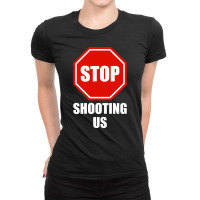 Stop Shooting Us - Black Lives Matter Ladies Fitted T-shirt | Artistshot