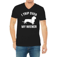 I Trip Over My Wiener For A Dachshund Dog Lover Raglan Baseball Tee V-neck Tee | Artistshot