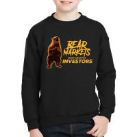 Bear Markets Make Smarter Investors Youth Sweatshirt | Artistshot