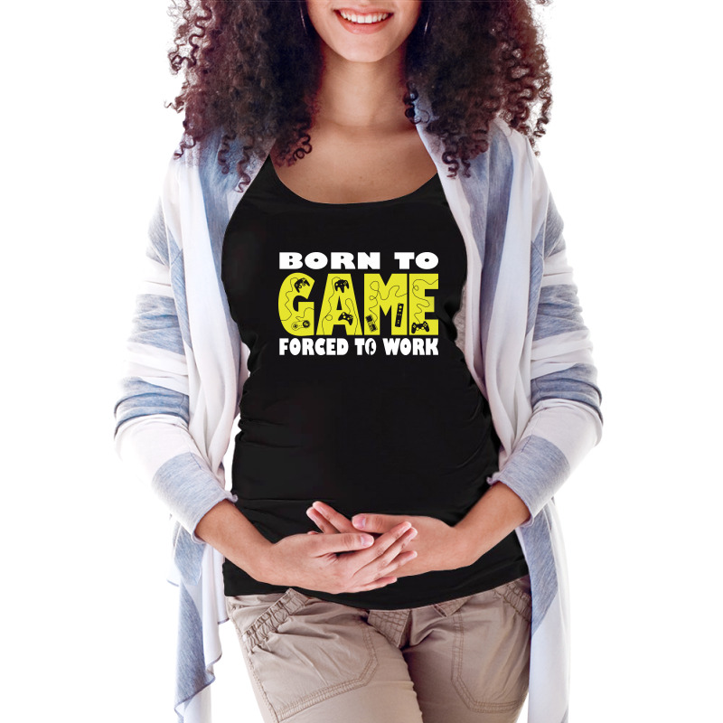 Born To Game Forced To Work Maternity Scoop Neck T-shirt by Romeo and Juliet | Artistshot