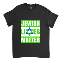 Jewish Lives Matter Holiday Classic T-shirt | Artistshot