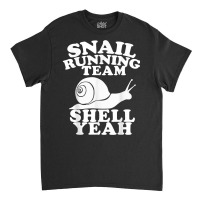 Snail Running Team Funny Snail Running Team T Shirt Classic T-shirt | Artistshot