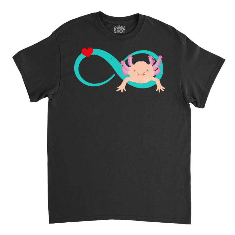 Axolotl T  Shirt Mexican Salamander Infinity Sign Axolotl Lover Animal Classic T-shirt by freddy08359 | Artistshot