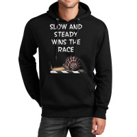 Snail Slow And Steady Wins The Race Funny Humorous T Shirt Unisex Hoodie | Artistshot