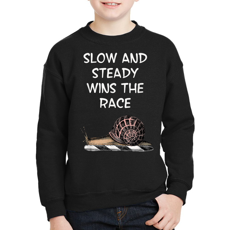 Snail Slow And Steady Wins The Race Funny Humorous T Shirt Youth Sweatshirt by KretschmerBridge | Artistshot