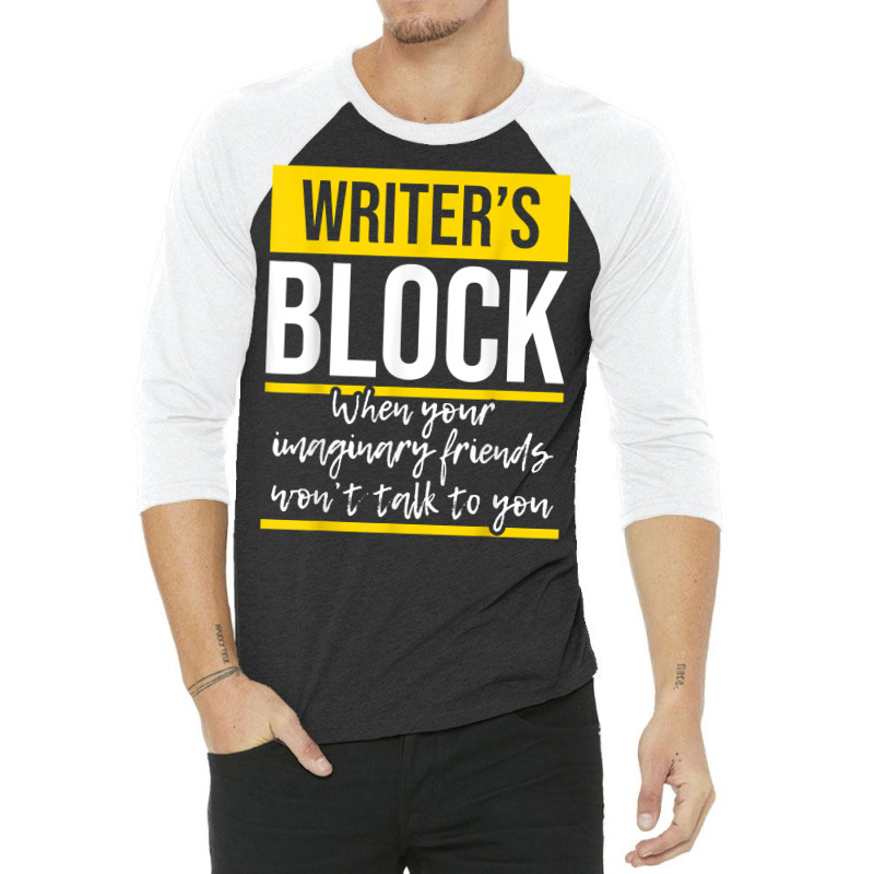 Writer's Block   Funny Author Novelist Novel Writer Poet T Shirt 3/4 Sleeve Shirt by AakritiRosek1997 | Artistshot