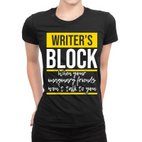 Writer's Block   Funny Author Novelist Novel Writer Poet T Shirt Ladies Fitted T-shirt | Artistshot