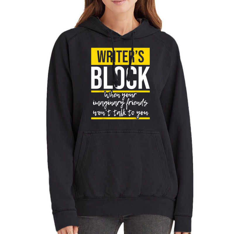 Writer's Block   Funny Author Novelist Novel Writer Poet T Shirt Vintage Hoodie by AakritiRosek1997 | Artistshot