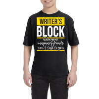 Writer's Block   Funny Author Novelist Novel Writer Poet T Shirt Youth Tee | Artistshot