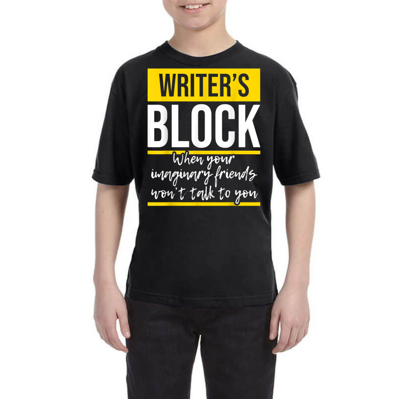 Writer's Block   Funny Author Novelist Novel Writer Poet T Shirt Youth Tee by AakritiRosek1997 | Artistshot