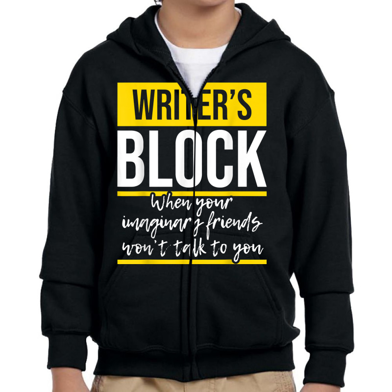 Writer's Block   Funny Author Novelist Novel Writer Poet T Shirt Youth Zipper Hoodie by AakritiRosek1997 | Artistshot