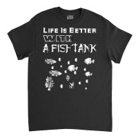 Funny Fishkeeping Quote Saltwater Aquarium Coul Fishkeeper T Shirt Classic T-shirt | Artistshot