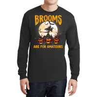 Funny Brooms Are For Amateurs Witch Riding Dragon Halloween T Shirt Long Sleeve Shirts | Artistshot