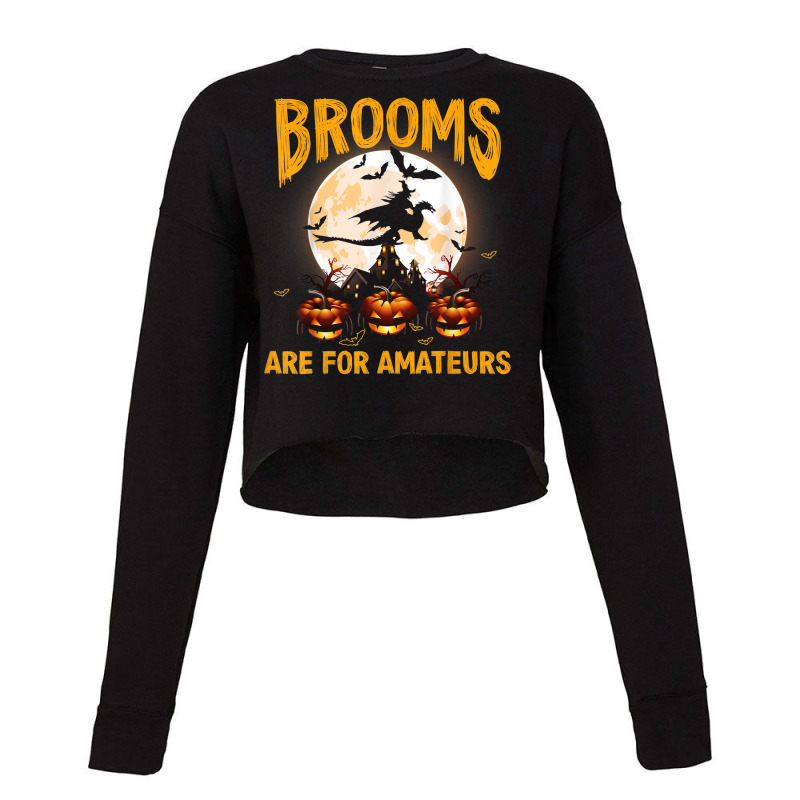 Funny Brooms Are For Amateurs Witch Riding Dragon Halloween T Shirt Cropped Sweater by KretschmerBridge | Artistshot