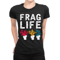 Frag Life Saltwater Reef Tank Funny Aquarium T Shirt Ladies Fitted T-shirt | Artistshot