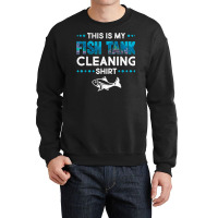 Funny Fish Tank Cleaning Aquarium Tech Fishkeeping Lover T Shirt Crewneck Sweatshirt | Artistshot