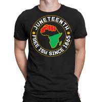 Juneteenth T  Shirt Juneteenth Free Ish Since 1865 Vintage T  Shirt T-shirt | Artistshot