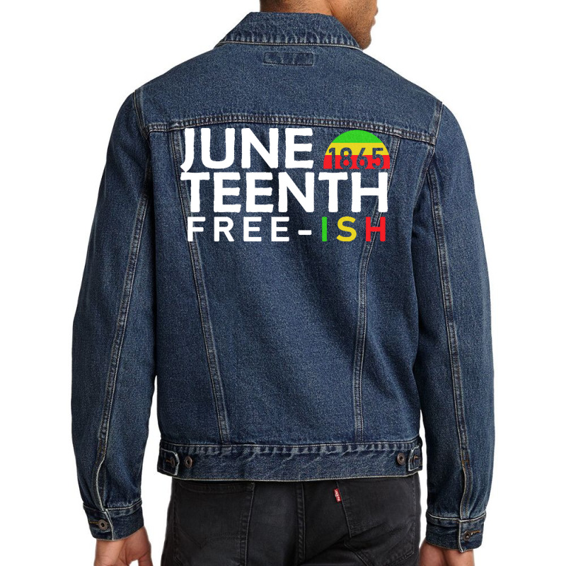 Juneteenth T  Shirt Juneteenth Free Ish T  Shirt Men Denim Jacket | Artistshot