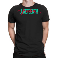 Juneteenth T  Shirt Juneteenth Freedom Juneteenth Black History Junete T-shirt | Artistshot