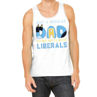 Regular Dad Trying Not To Raise Liberals Man,men,dad T Shirt Tank Top | Artistshot