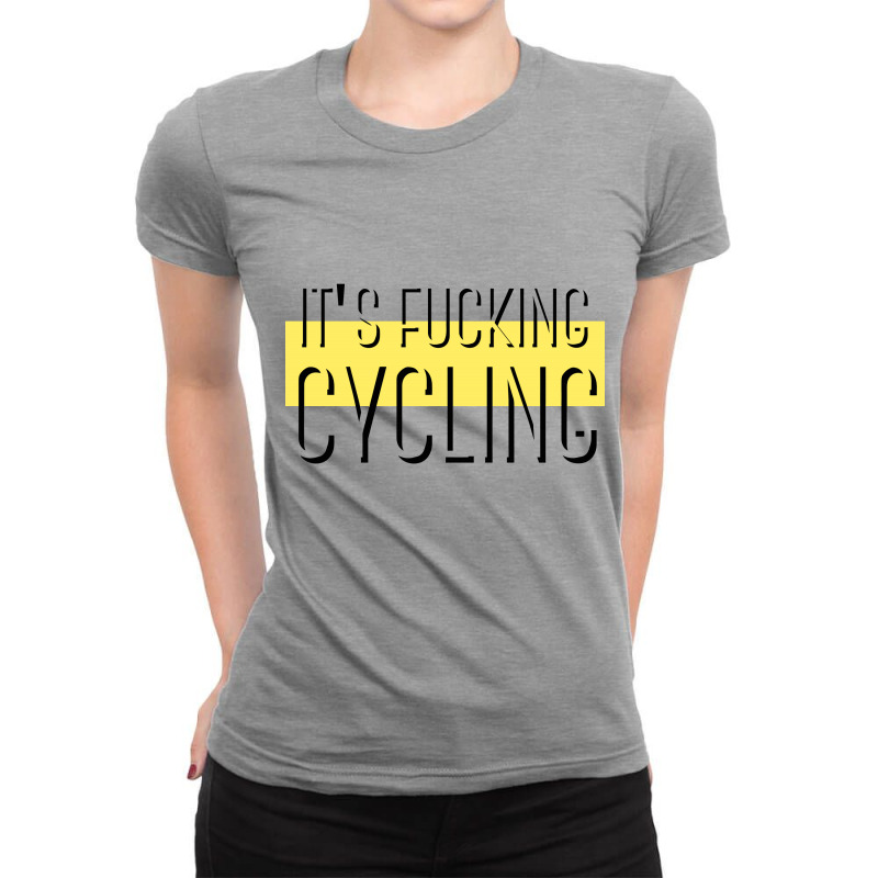 It's Fucking Cycling  T Shirt Ladies Fitted T-Shirt by BLUEBUBBLE | Artistshot