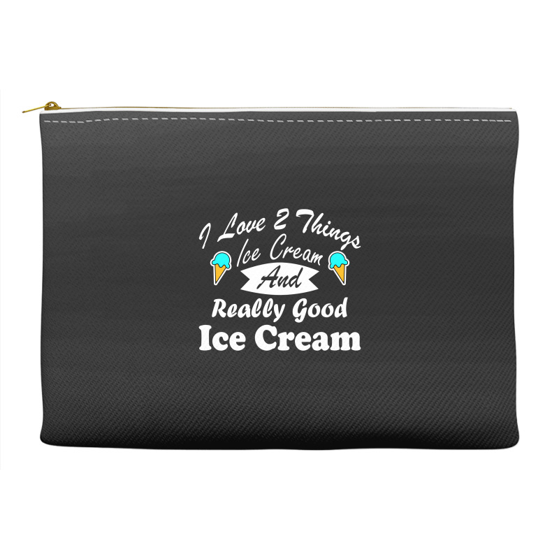 I Love Ice Cream Sweet Design Accessory Pouches | Artistshot