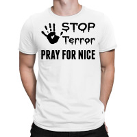 Stop Terror Pray For Nice T-shirt | Artistshot