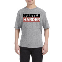 Hustle Harder Entrepreneurs Style Motivational Quotes Youth Tee | Artistshot