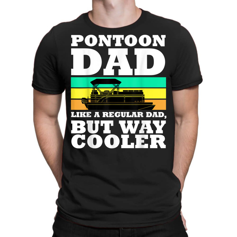 Pontoon Dad Boat Captain Funny Fathers Day Boating T Shirt T-shirt | Artistshot