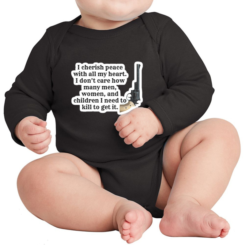 Peacemaker Funny Quote 101268034 Long Sleeve Baby Bodysuit | Artistshot