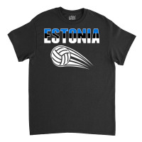 Estonia Volleyball Fans Jersey   Estonian Flag Sport Lovers T Shirt Classic T-shirt | Artistshot