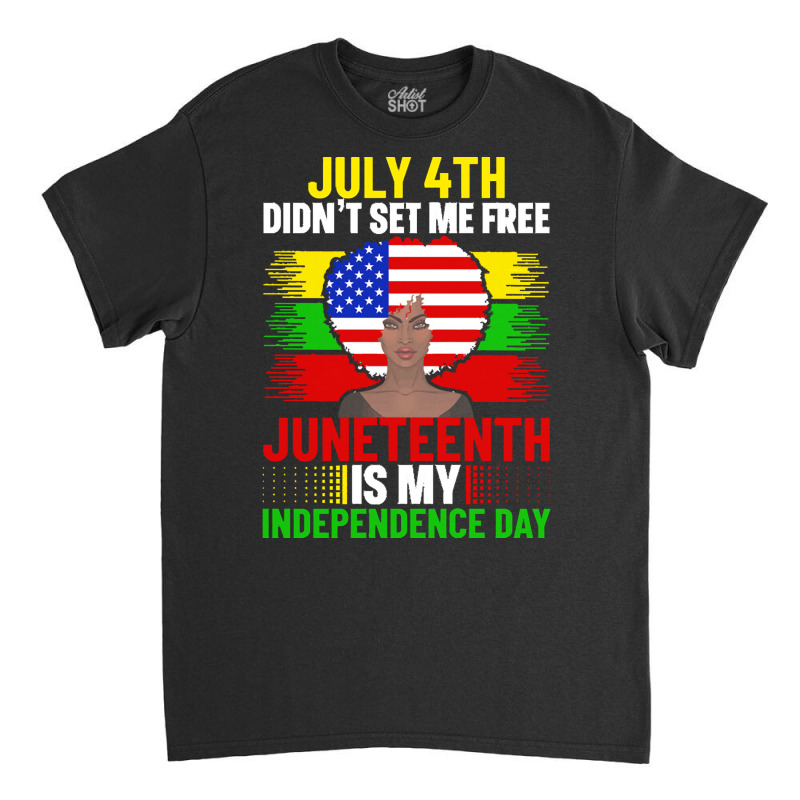 Juneteenth T  Shirt Juneteenth Is My Independence Day Dashiki American Classic T-shirt | Artistshot