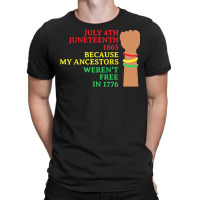 Juneteenth T  Shirt Juneteenth My Ancestors Free T  Shirt T-shirt | Artistshot