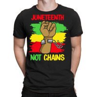 Juneteenth T  Shirt Juneteenth Not Chains   Black June 19 Freedom June T-shirt | Artistshot