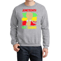 Juneteenth T  Shirt Juneteenth Not Chains   Black June 19 Freedom June Crewneck Sweatshirt | Artistshot