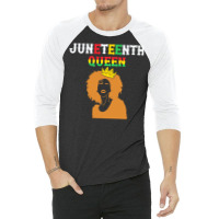 Juneteenth T  Shirt Juneteenth Queen Afro Melanin Black Girl T  Shirt 3/4 Sleeve Shirt | Artistshot