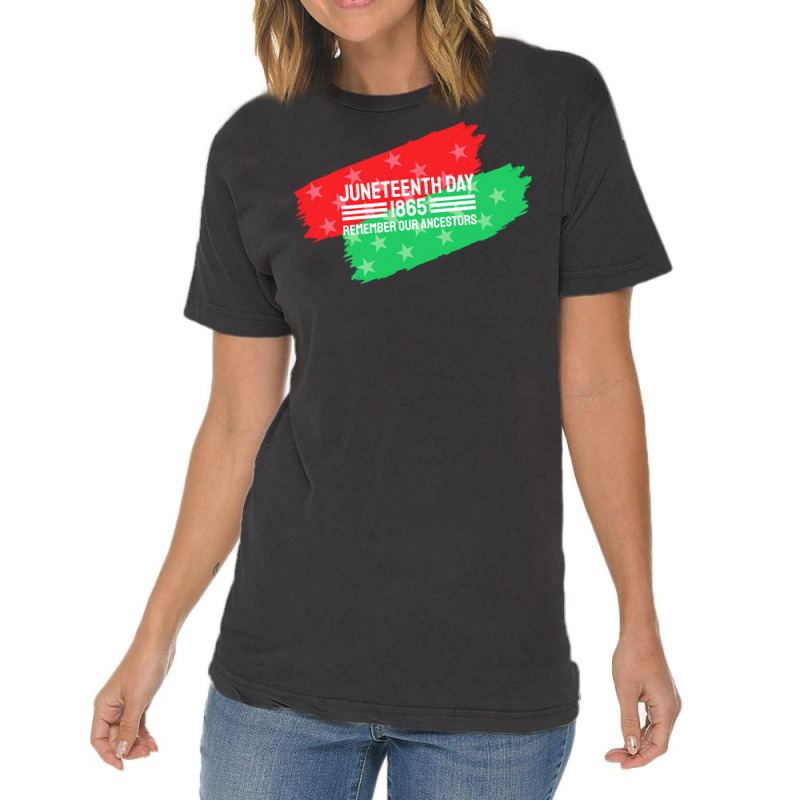 Juneteenth T  Shirt Juneteenth Remember Our Ancestors, Black History T Vintage T-shirt | Artistshot