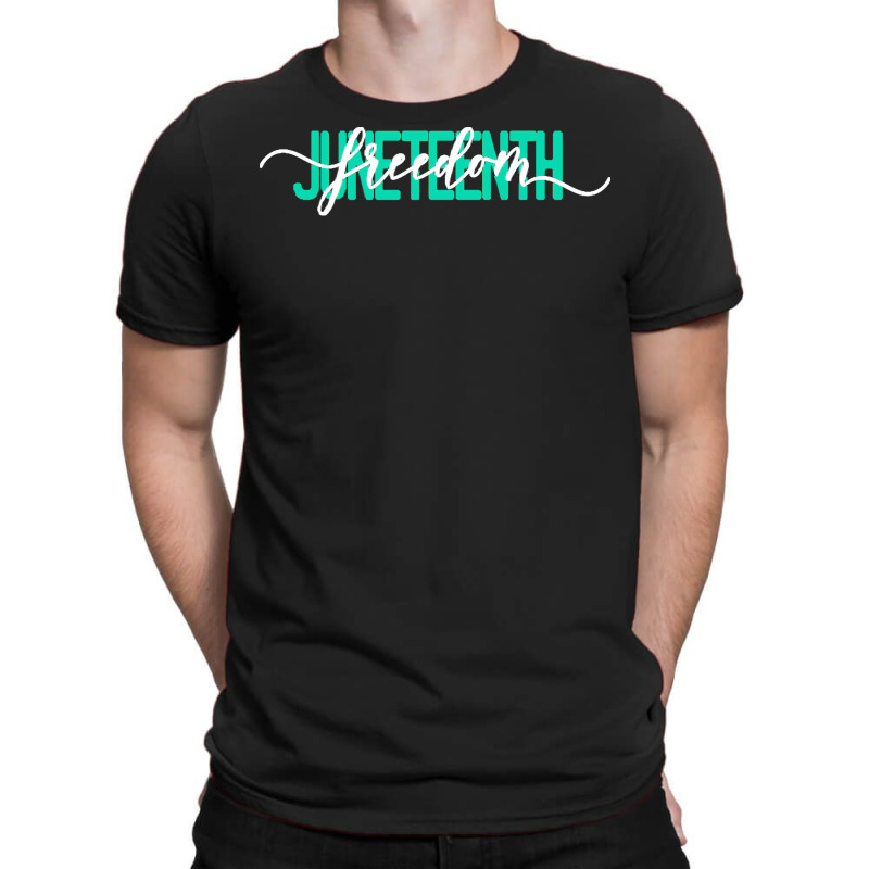 Juneteenth T  Shirt Juneteenth Shirt Freedom Juneteenth Tshirt Black H T-shirt | Artistshot