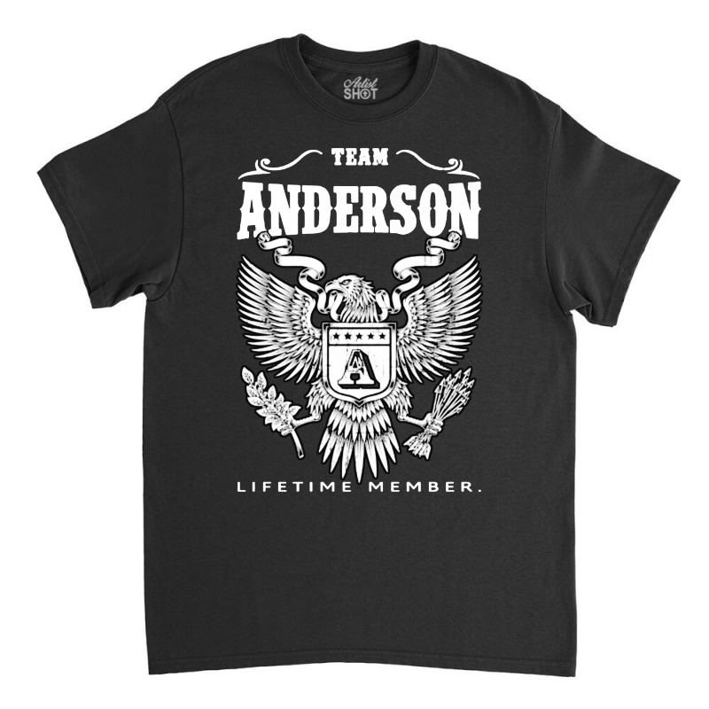 Team Anderson Lifetime Member Classic T-shirt by MostWanted | Artistshot