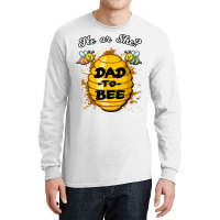 He Or She Dad To Bee Honeybee Gender Announcement T Shirt Long Sleeve Shirts | Artistshot