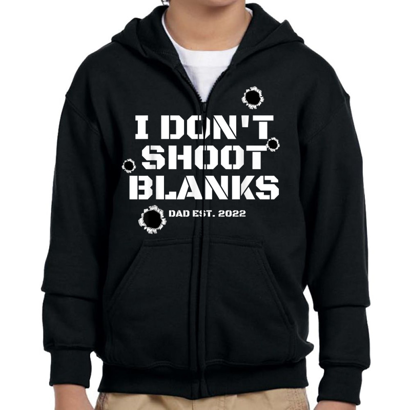 I Don't Shoot Blanks Baby Shower Dad Est 2022 Gender Reveal T Shirt Youth Zipper Hoodie by darelychilcoat1989 | Artistshot