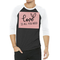 Love Is All 3/4 Sleeve Shirt | Artistshot