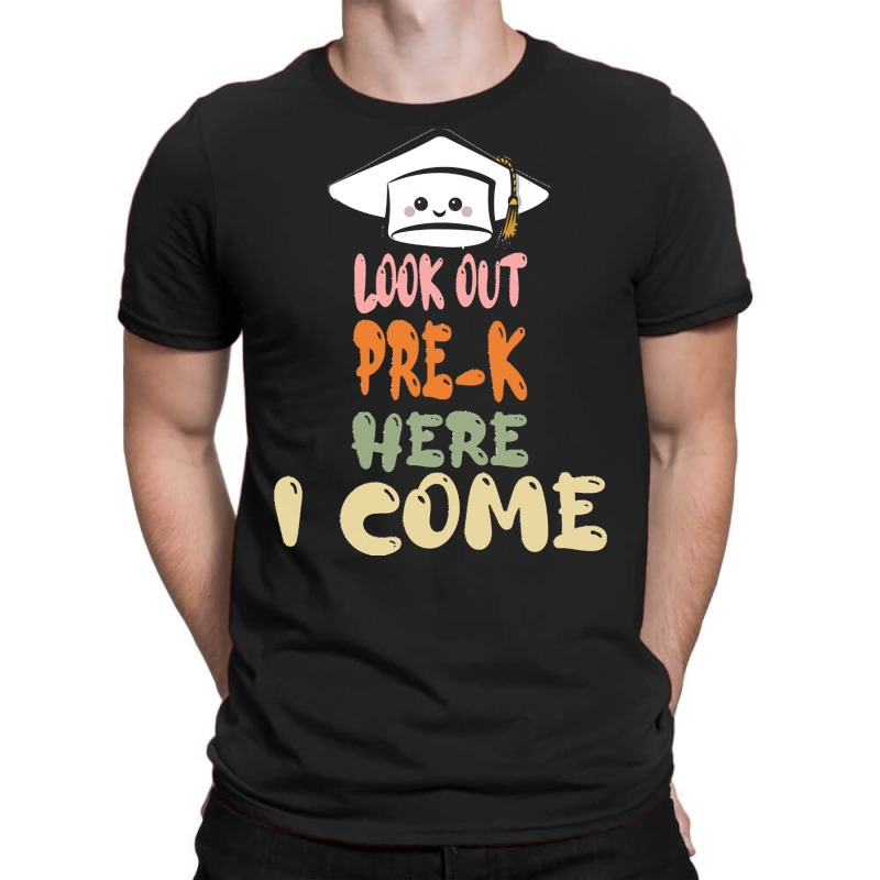 Graduation 2020 T  Shirtlook Out Pre K Here I Come T  Shirt T-shirt | Artistshot