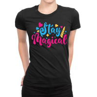 Stay Magical T  Shirtstay Magical T  Shirt Ladies Fitted T-shirt | Artistshot