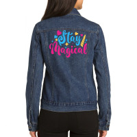 Stay Magical T  Shirtstay Magical T  Shirt Ladies Denim Jacket | Artistshot