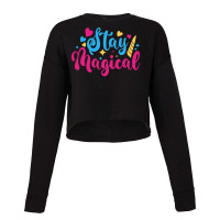 Stay Magical T  Shirtstay Magical T  Shirt Cropped Sweater | Artistshot