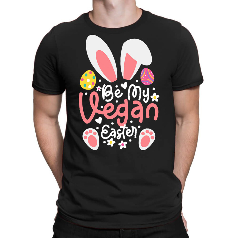 Easter Ears T  Shirt Be My Vegan Easter Ears Vegan Apparel Matching Fa T-Shirt by ukemmer295 | Artistshot