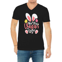 Easter Ears T  Shirt Be My Vegan Easter Ears Vegan Apparel Matching Fa V-neck Tee | Artistshot