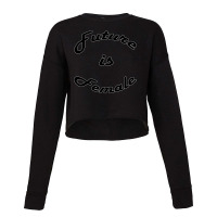 Future Is Female Cropped Sweater | Artistshot